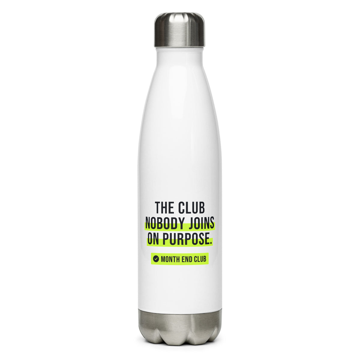 The Club Nobody Joins on Purpose Steel Water Bottle – White, front