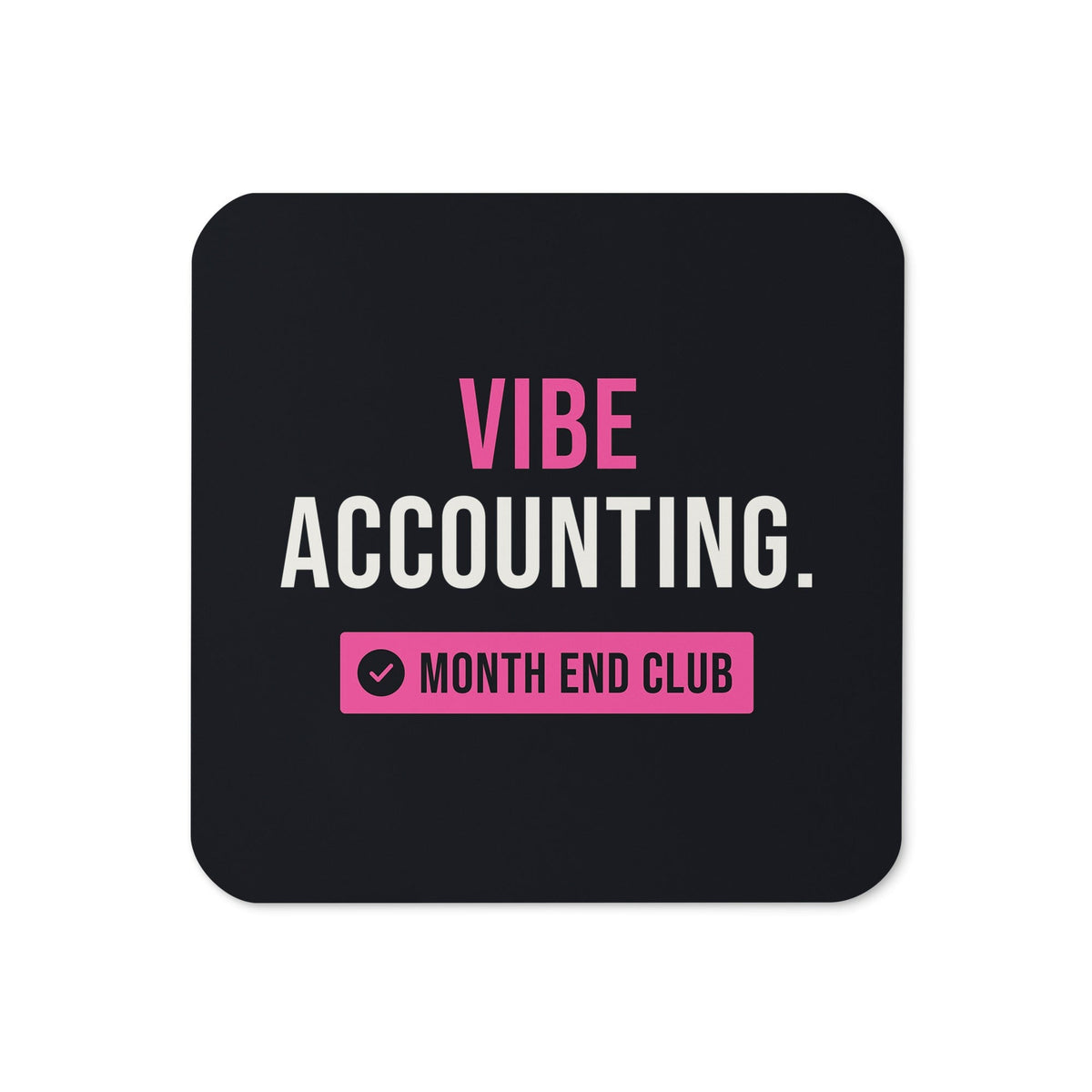 Vibe Accounting Coaster – Black, pink print