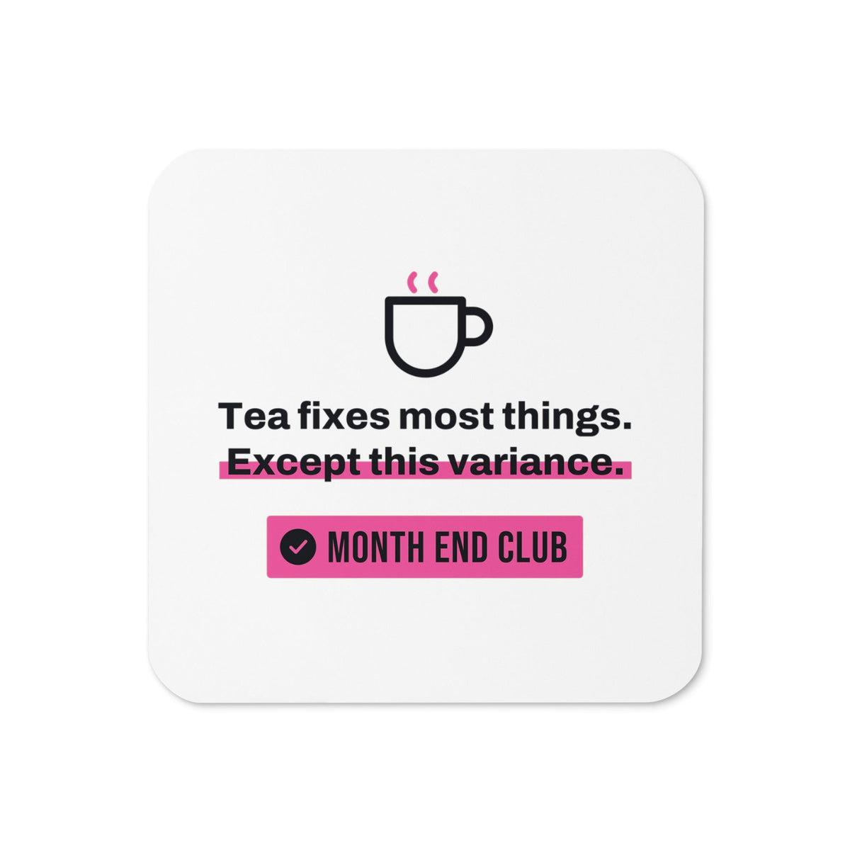Tea Fixes Most Things Coaster – White, pink print
