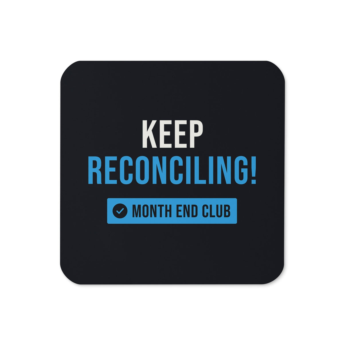 Keep Reconciling Coaster – Black, blue print