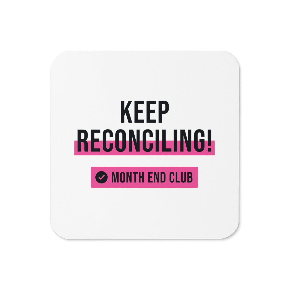 Keep Reconciling Coaster – White, pink print