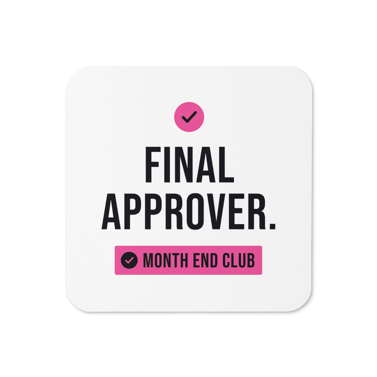 Final Approver Coaster