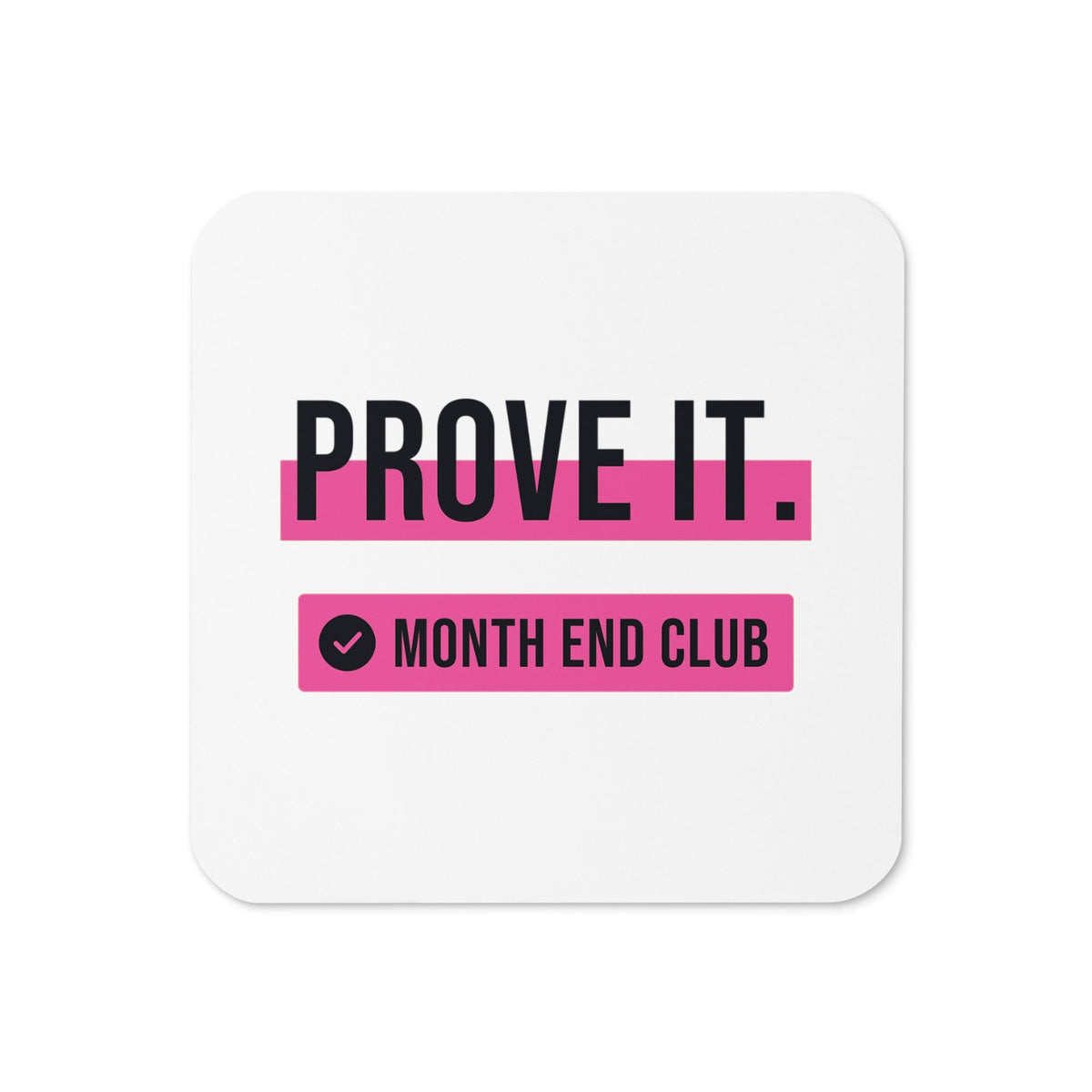 Prove It Coaster – White, pink print