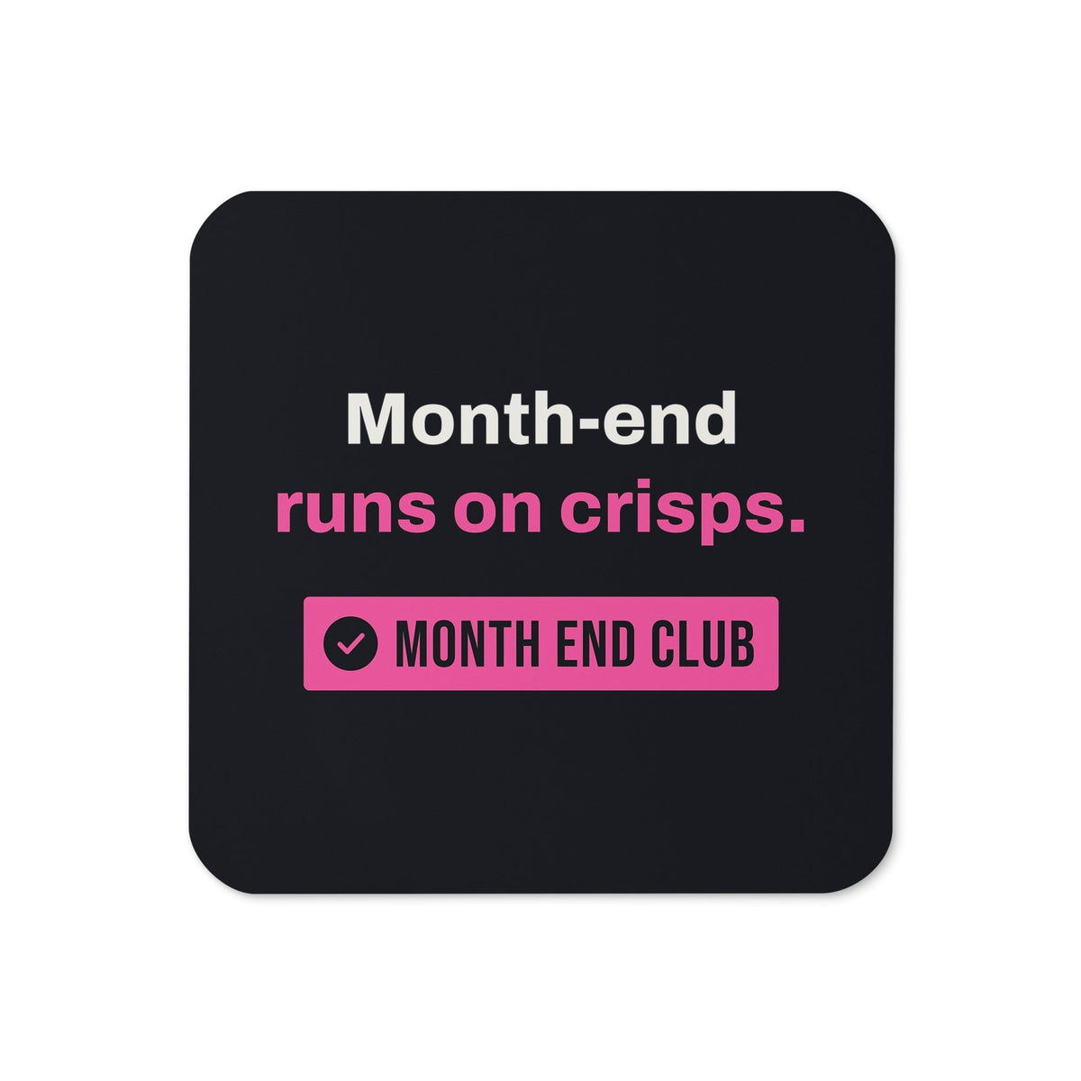 Month-End Runs on Crisps Coaster – Black, pink print