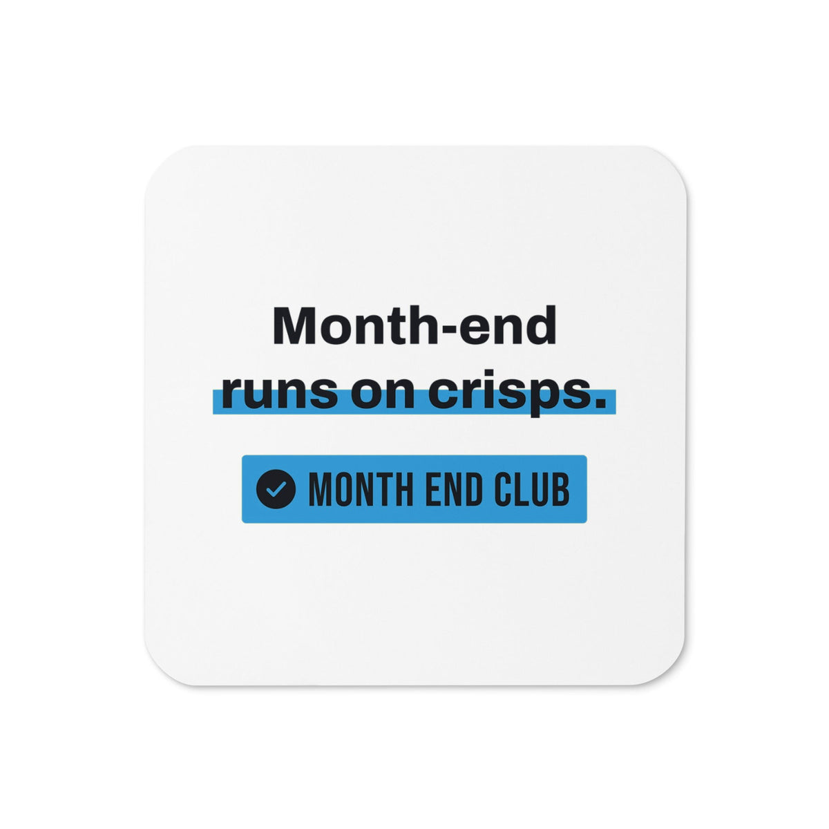 Month-End Runs on Crisps Coaster – White, blue print