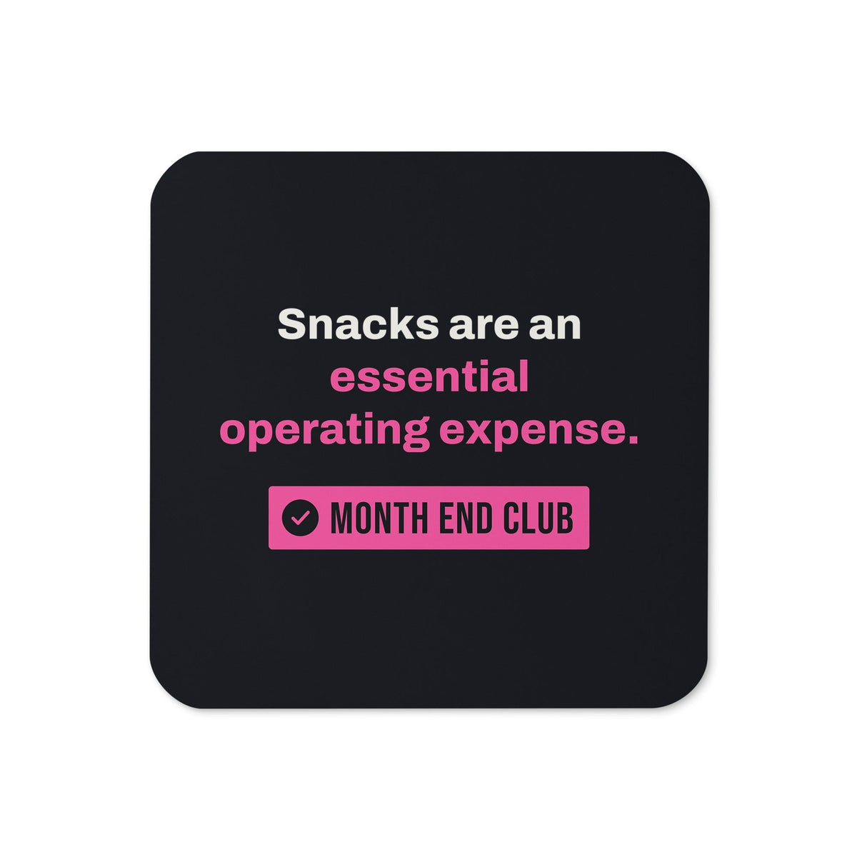 Snacks Are Opex Coaster – Black, pink print