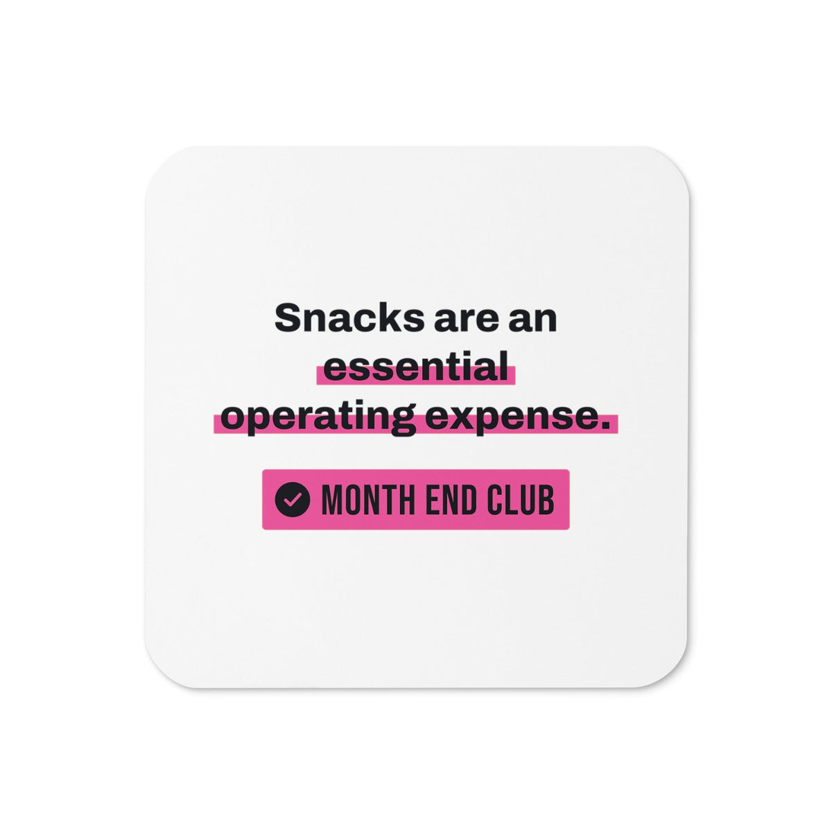 Snacks Are Opex Coaster – White, pink print