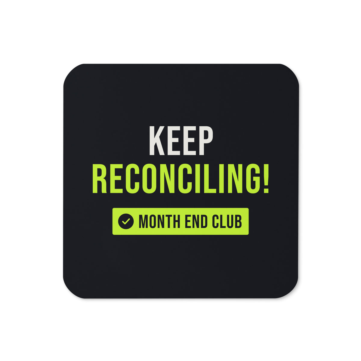 Keep Reconciling Coaster – Black