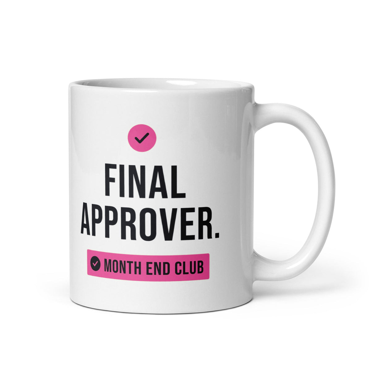 Final Approver Mug – Pink print – white 11oz mug