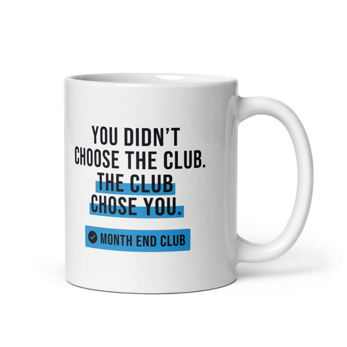 The Club Chose You Mug – Blue print – white 11oz mug