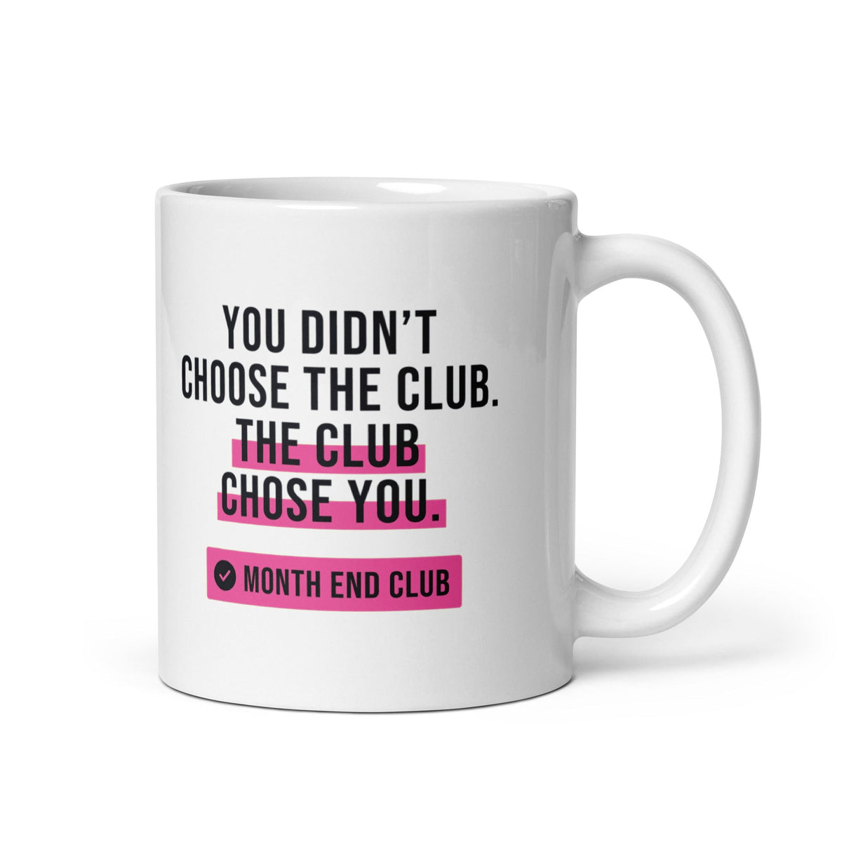 The Club Chose You Mug – Pink print – white 11oz mug