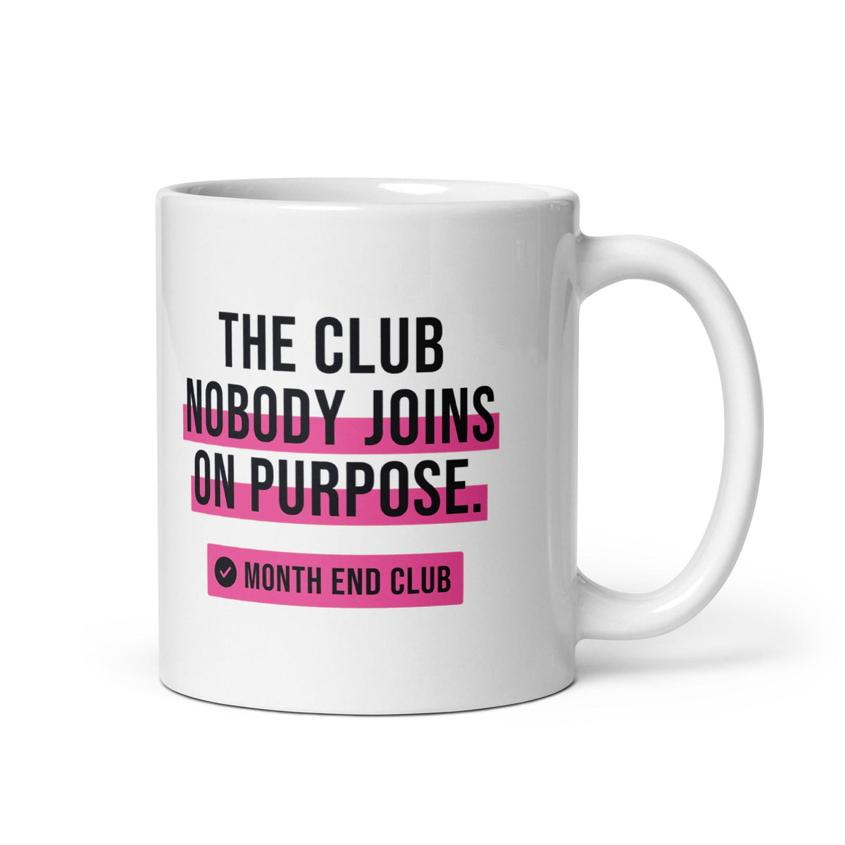 The Club Nobody Joins on Purpose Mug – Pink print – white 11oz mug