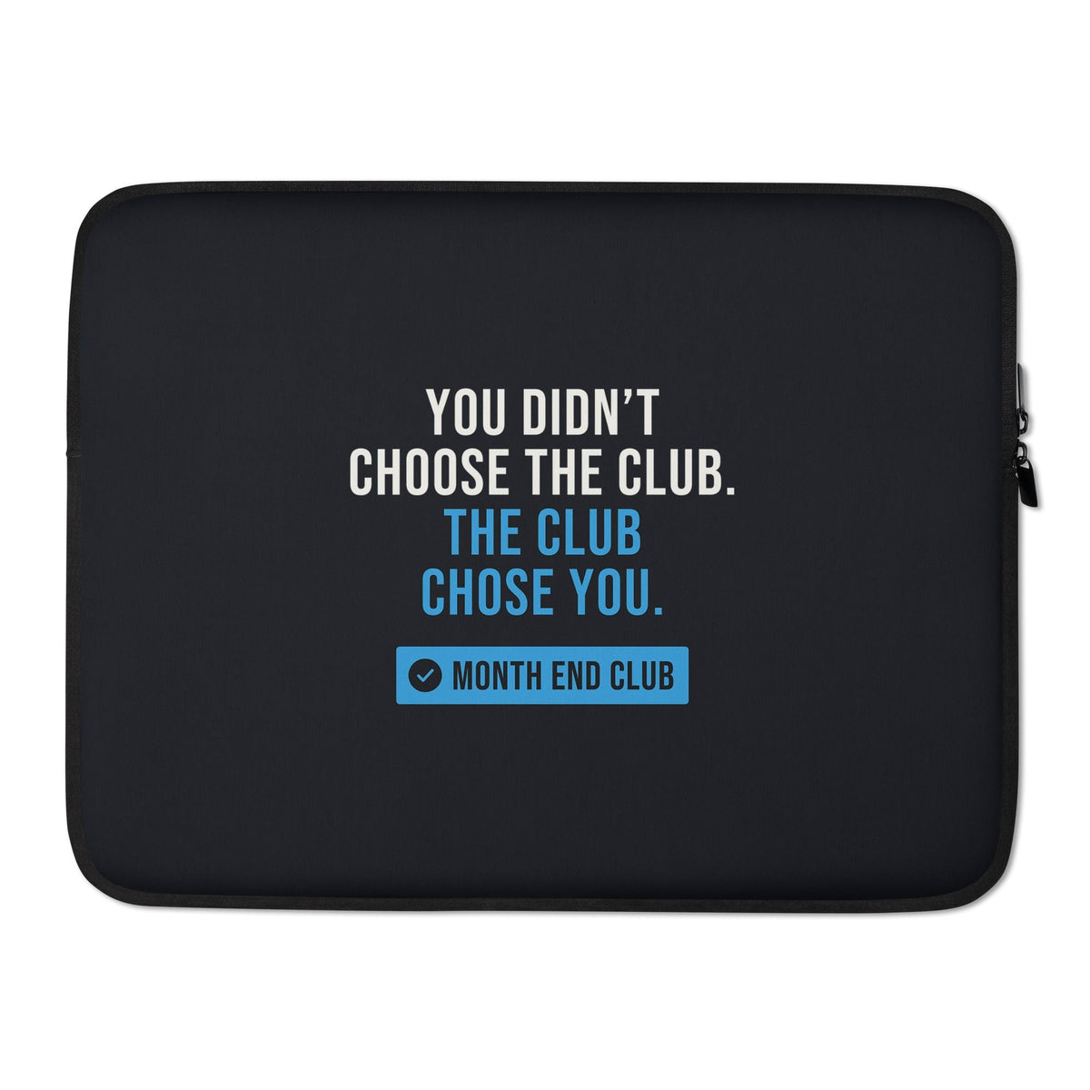 The Club Chose You Laptop Sleeve – 15″, black neoprene, front – blue print