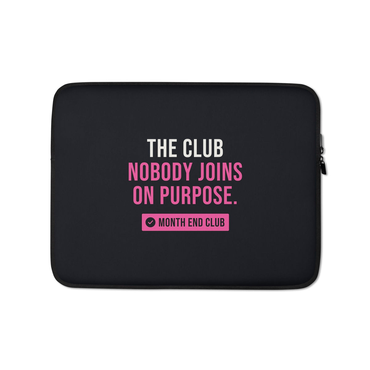 The Club Nobody Joins on Purpose Laptop Sleeve – 13″, black neoprene, front – pink print