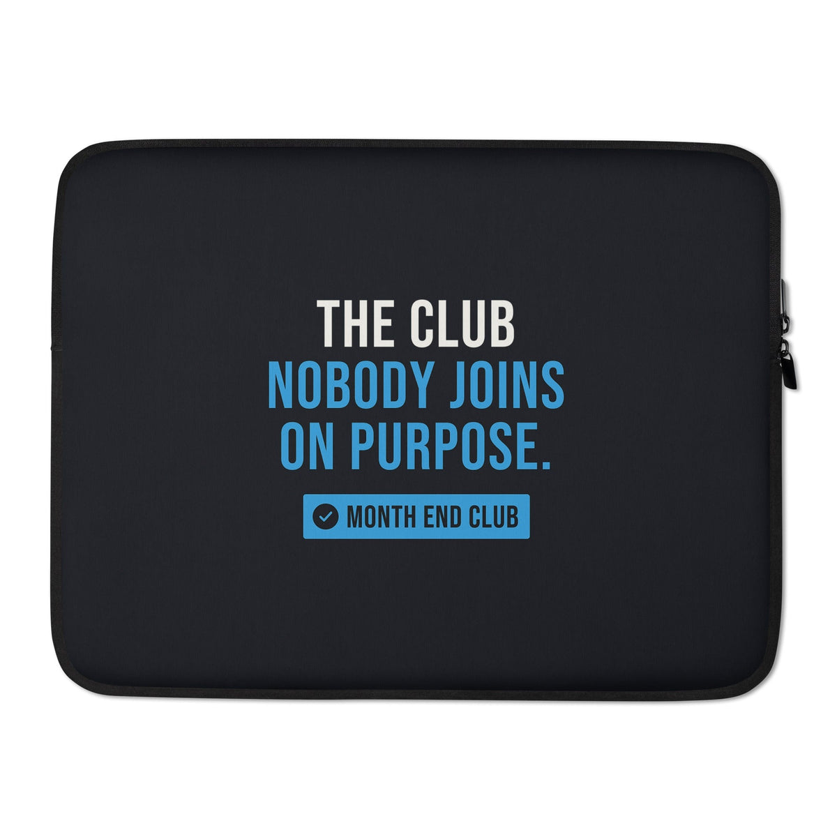 The Club Nobody Joins on Purpose Laptop Sleeve – 15″, black neoprene, front – blue print