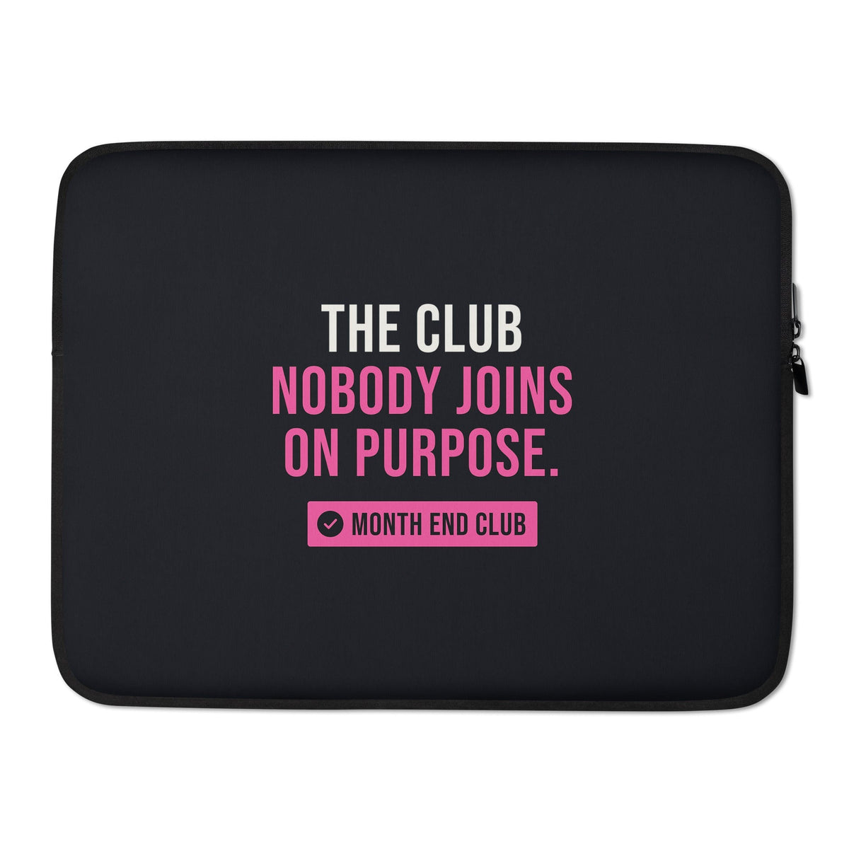 The Club Nobody Joins on Purpose Laptop Sleeve – 15″, black neoprene, front – pink print