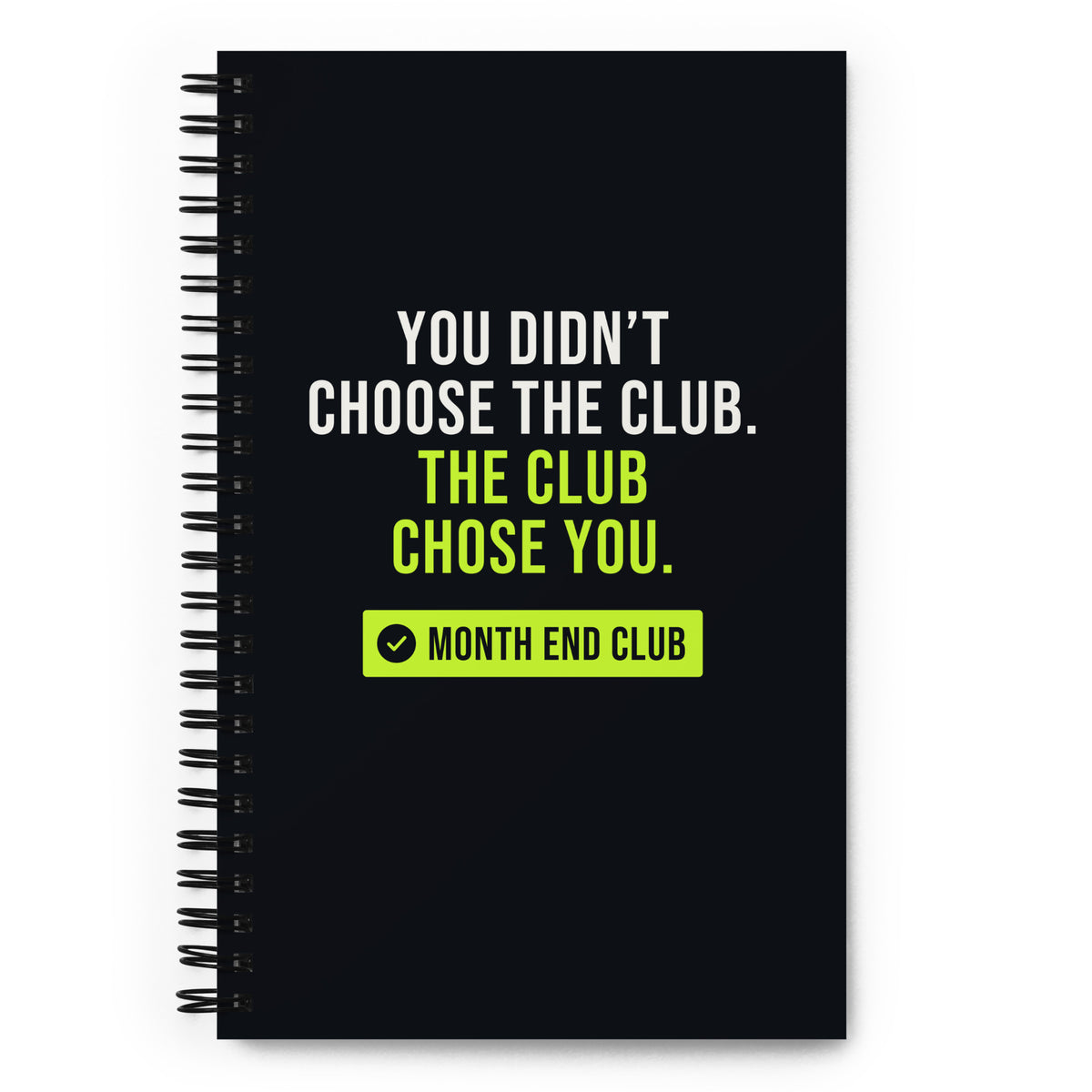 The Club Chose You Spiral Notebook – front cover
