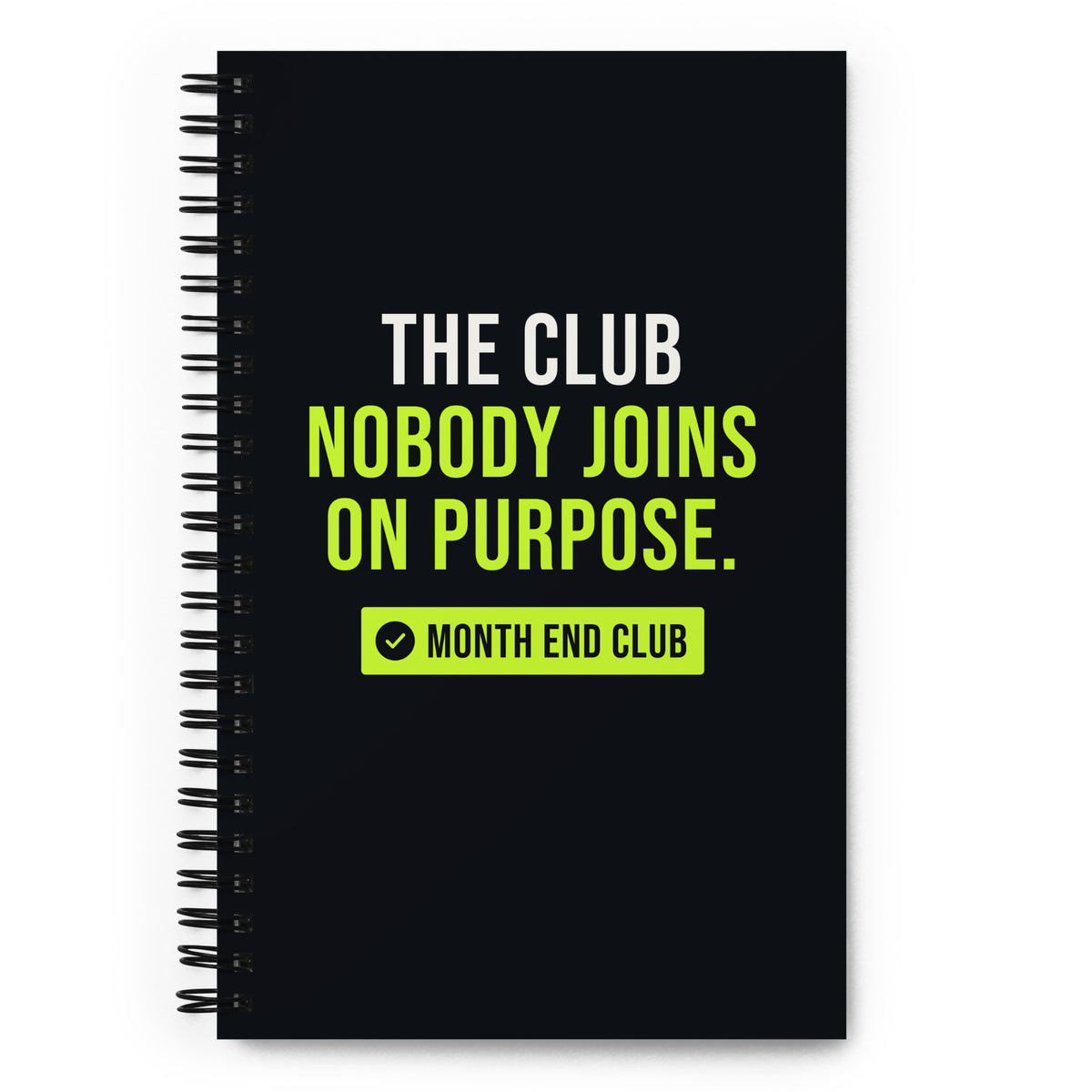 The Club Nobody Joins on Purpose Spiral Notebook – front cover