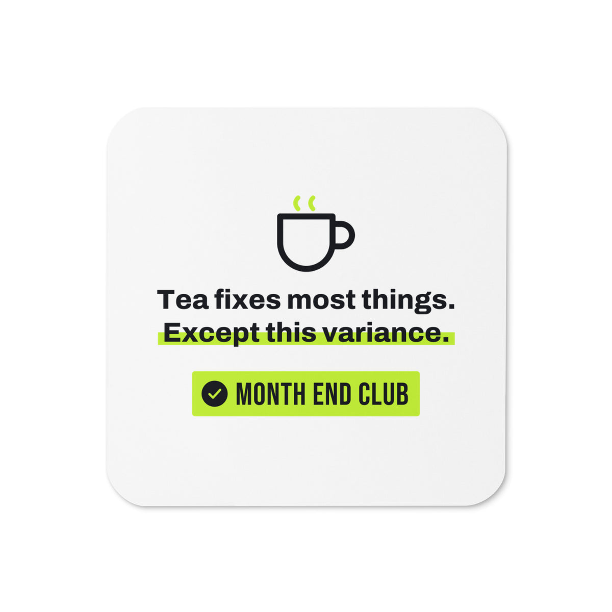 Tea Fixes Most Things Coaster – White