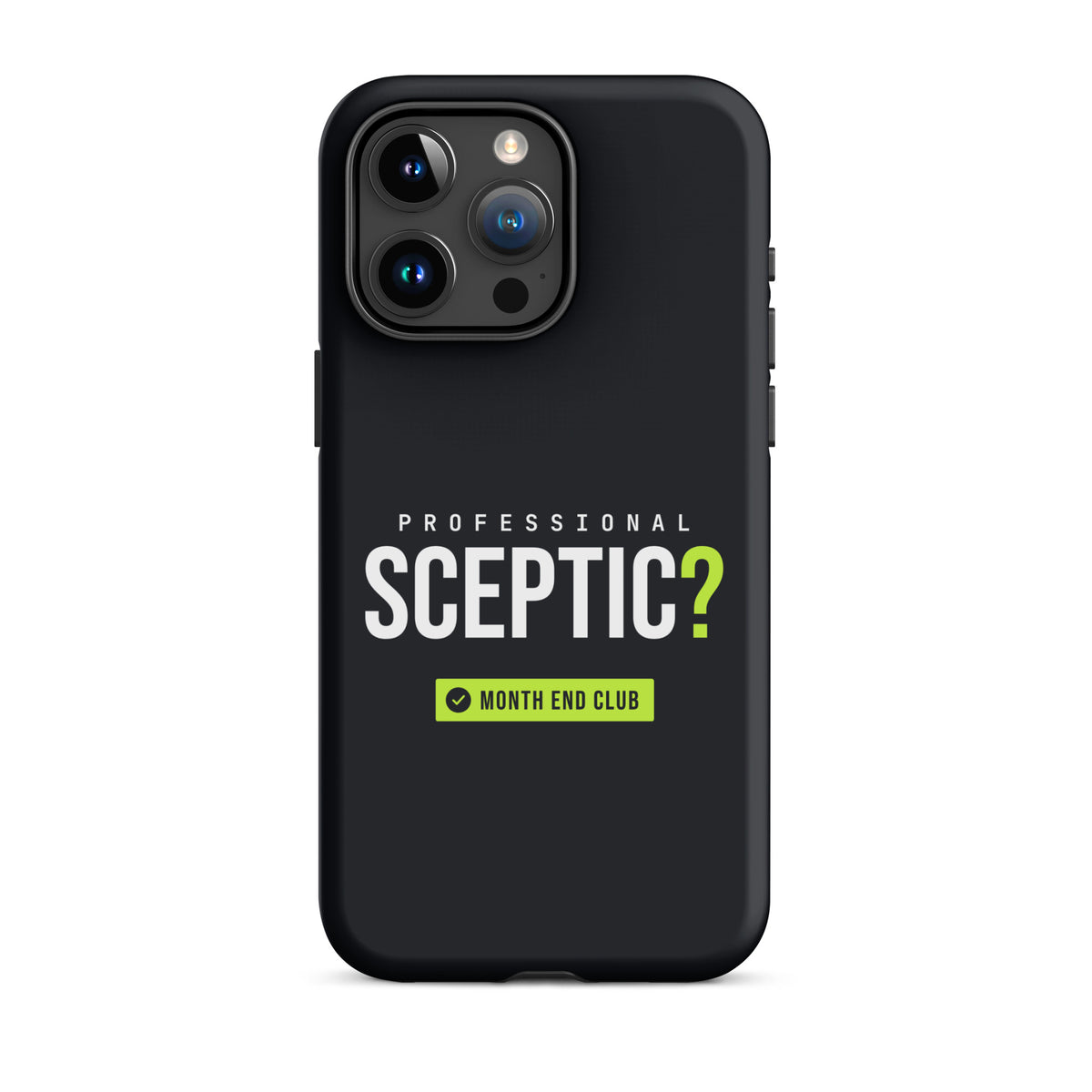 Professional Sceptic? Tough iPhone Case – iPhone 15 Pro Max, matte black