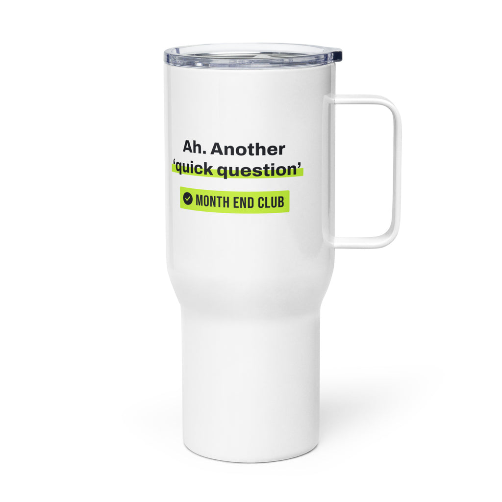 Another Quick Question Travel Mug – white 739 ml travel mug, left side view