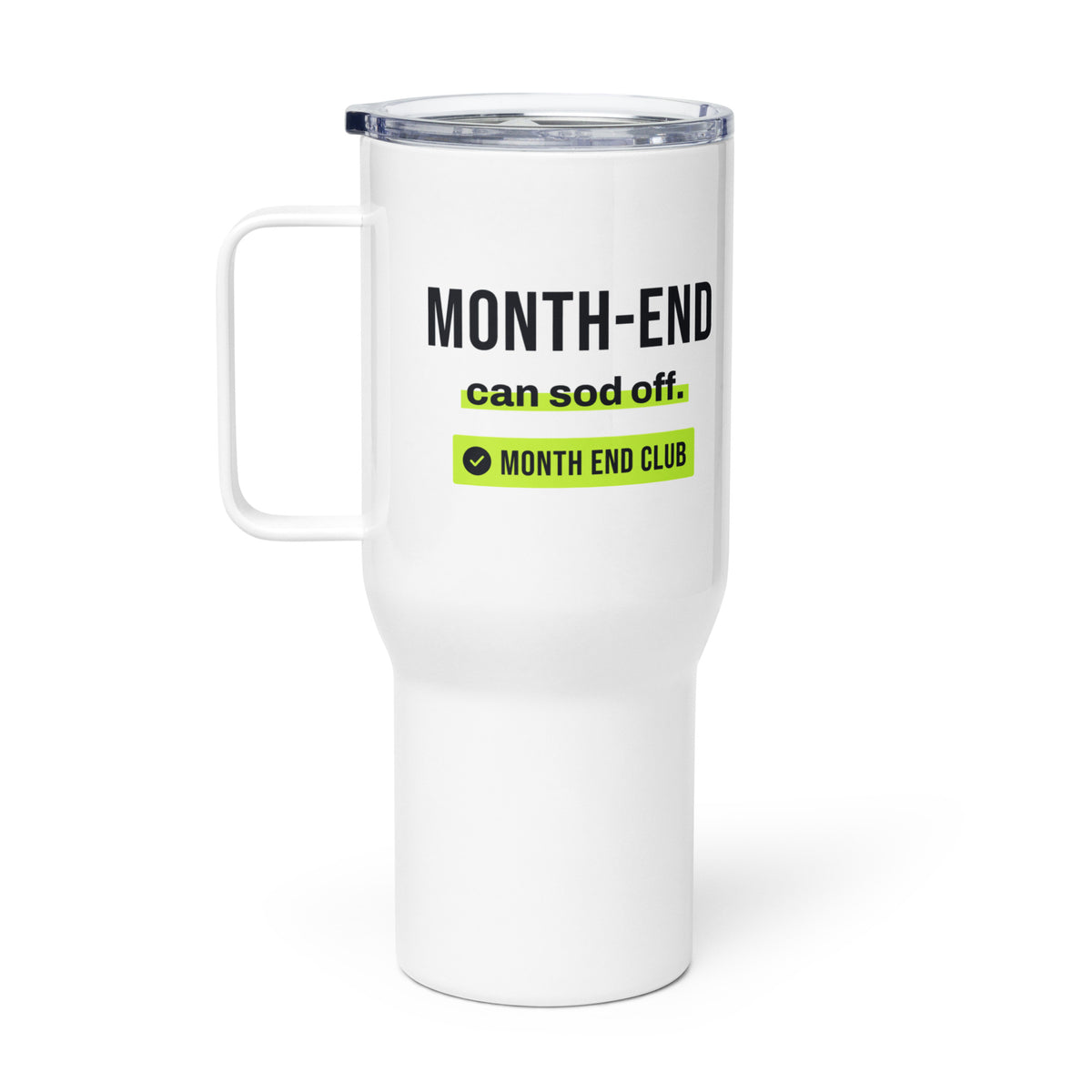 Month-End Can Sod Off Travel Mug – white 739 ml travel mug, right side view