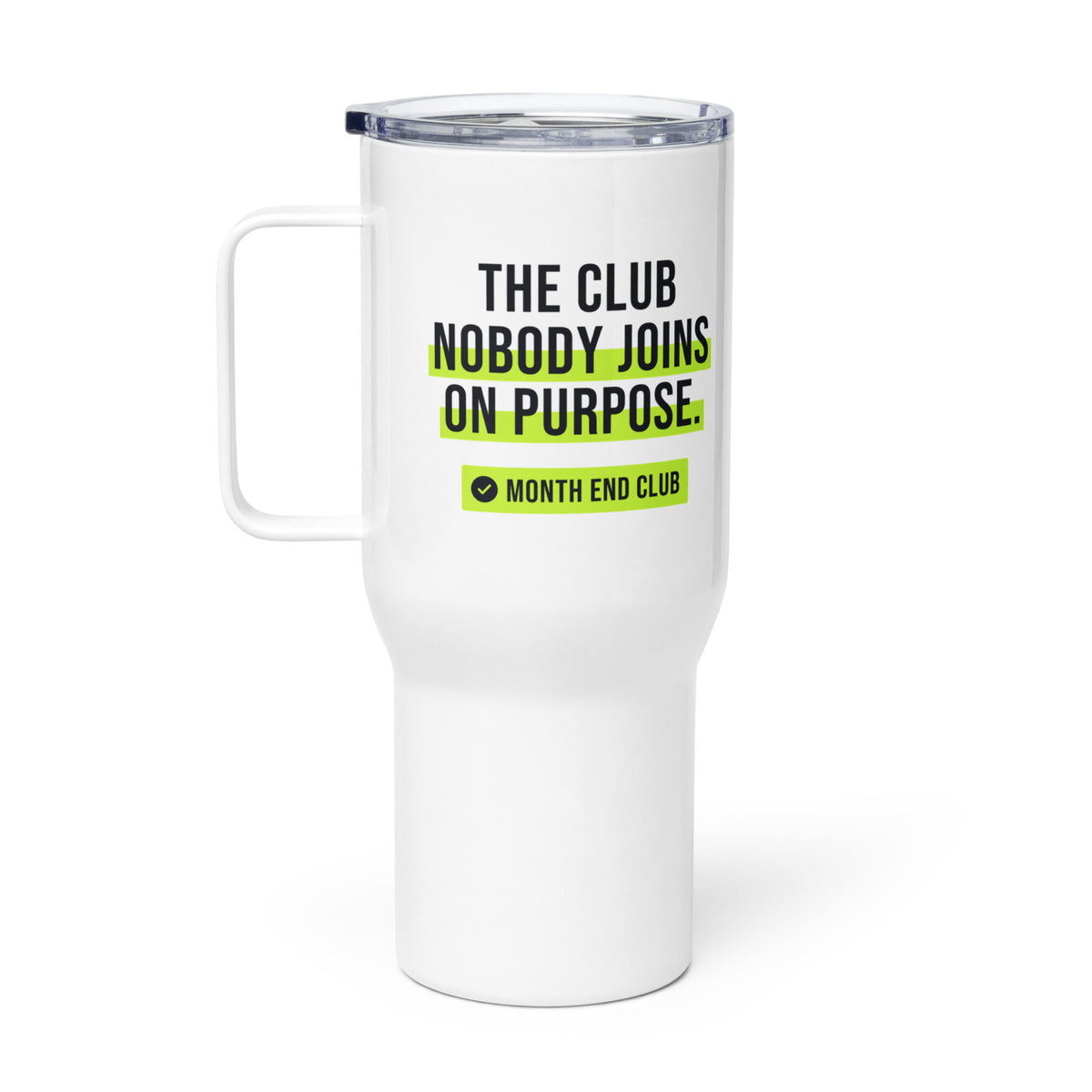 The Club Nobody Joins on Purpose Travel Mug – white 739 ml travel mug, right side view