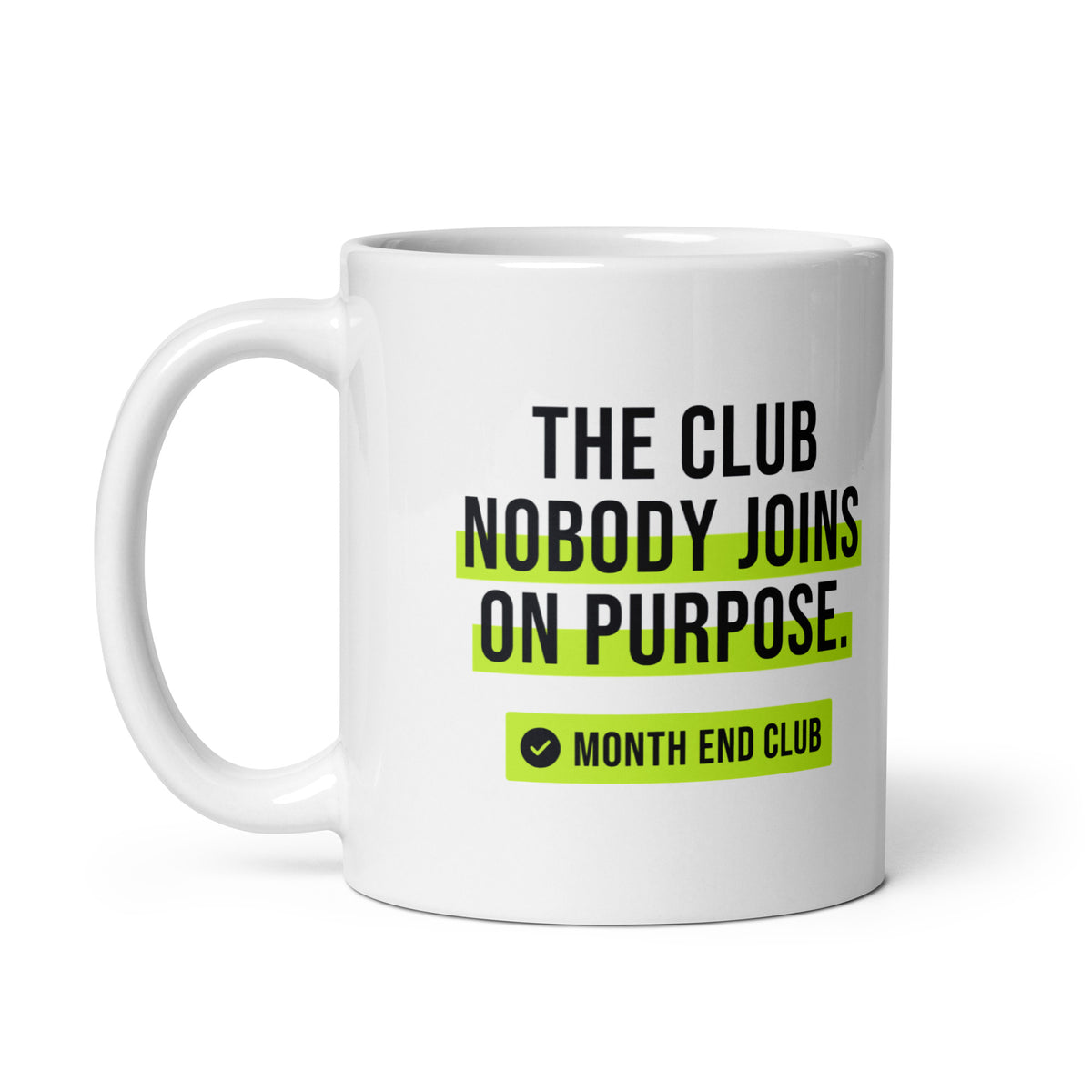The Club Nobody Joins on Purpose Mug – white 11oz mug, handle on left