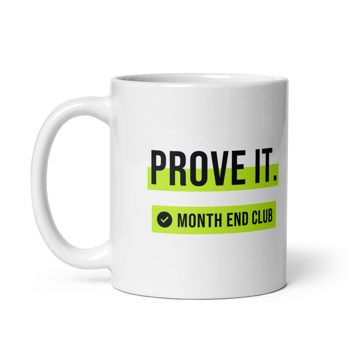 Prove It Mug – white 11oz mug, handle on left