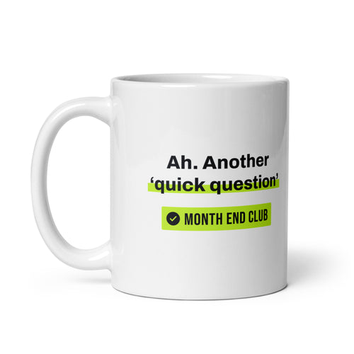 Another Quick Question Mug – white 11oz mug, handle on left