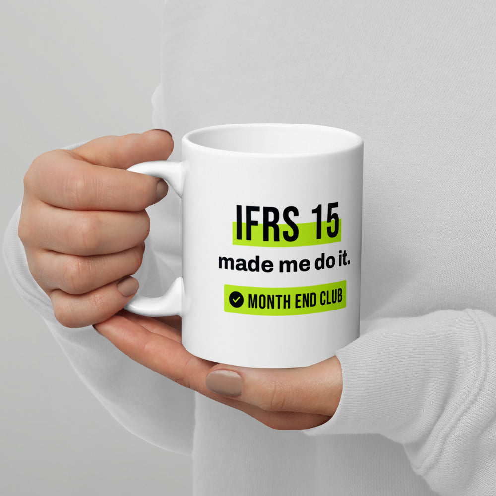 IFRS 15 Made Me Do It Mug – in hand