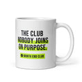 The Club Nobody Joins on Purpose Mug – white 11oz mug, handle on right