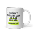 The Club Chose You Mug – white 11oz mug, handle on right