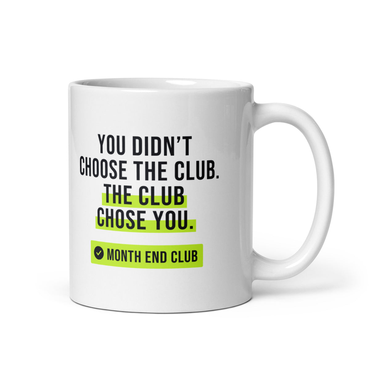 The Club Chose You Mug – white 11oz mug, handle on right