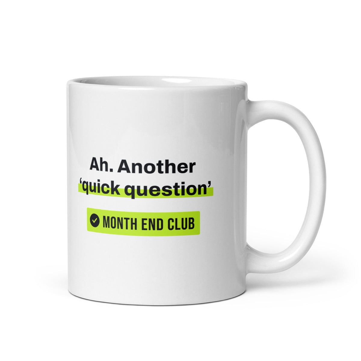 Another Quick Question Mug – white 11oz mug, handle on right