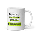 As Per My Last Three Emails Mug – white 11oz mug, handle on right