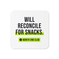 Will Reconcile for Snacks Coaster – White