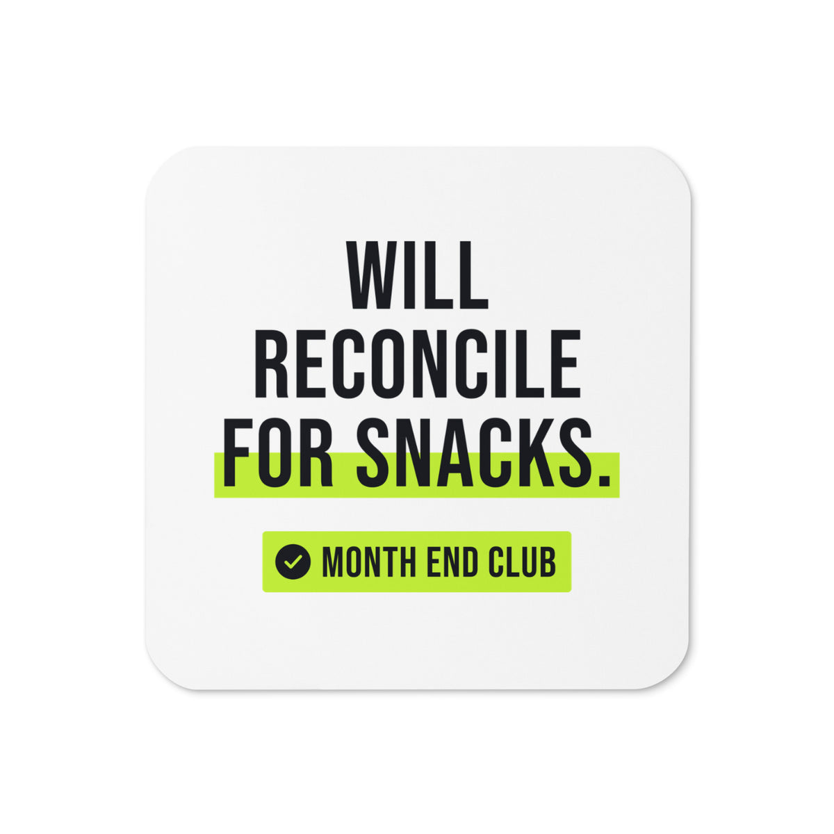 Will Reconcile for Snacks Coaster – White