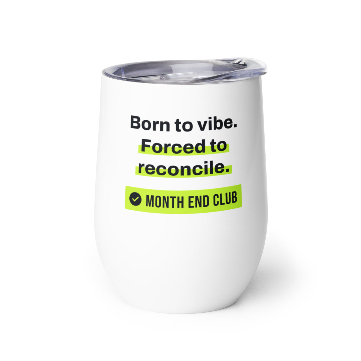 Born to Vibe Wine Tumbler – white wine tumbler, left side view
