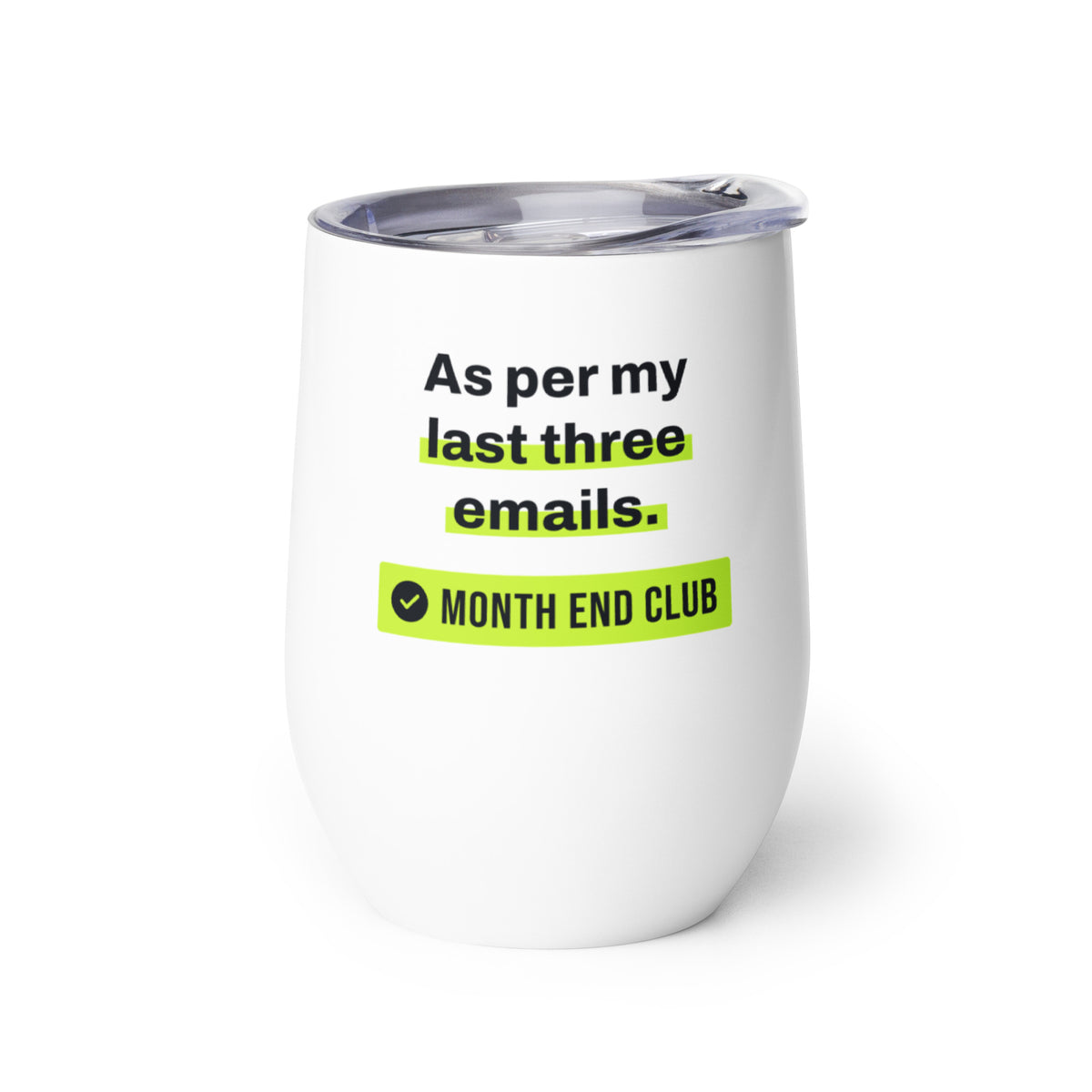As Per My Last Three Emails Wine Tumbler – white wine tumbler, left side view
