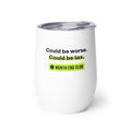 Could Be Tax Wine Tumbler – white wine tumbler, left side view