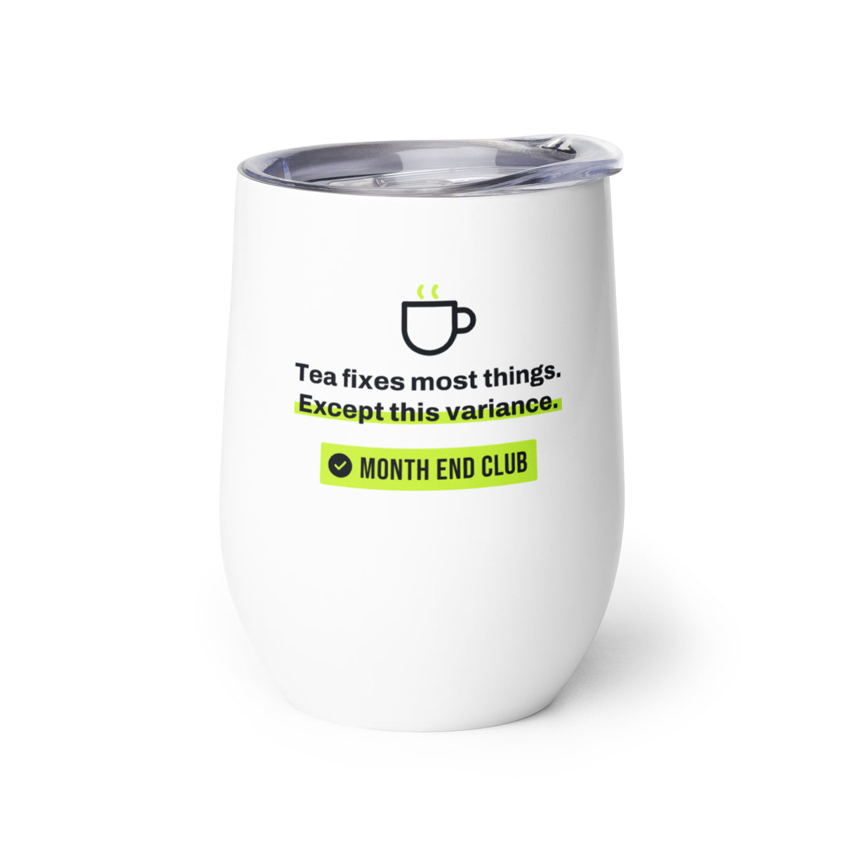 Tea Fixes Most Things Wine Tumbler – white wine tumbler, left side view