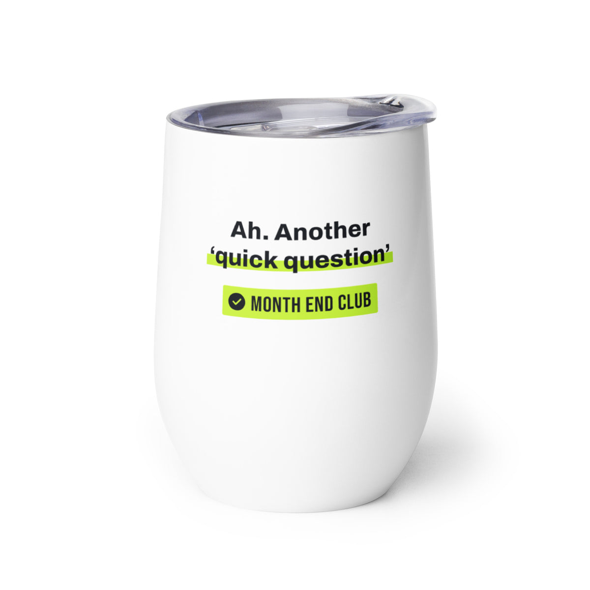 Another Quick Question Wine Tumbler – white wine tumbler, left side view