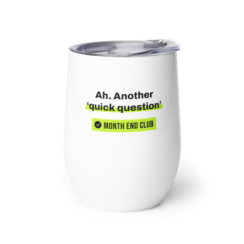 Another Quick Question Wine Tumbler – white wine tumbler, left side view