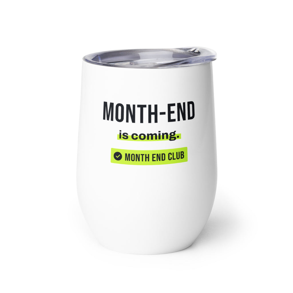 Month-End Is Coming Wine Tumbler – white wine tumbler, left side view