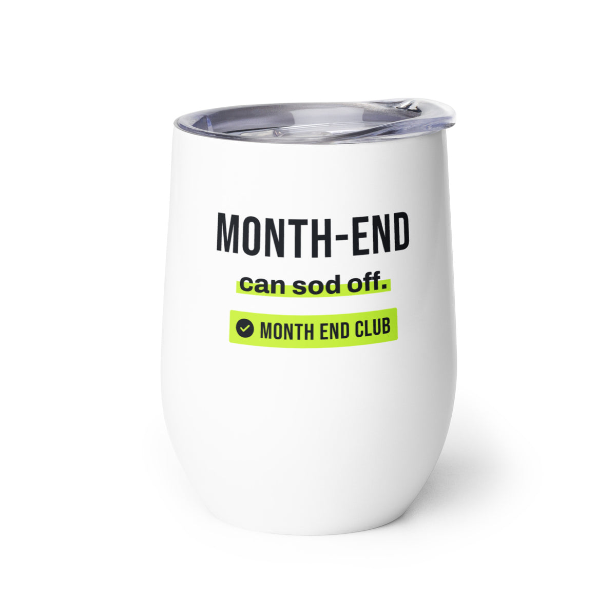 Month-End Can Sod Off Wine Tumbler – white wine tumbler, left side view