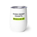 Every Penny Counts Wine Tumbler – white wine tumbler, left side view