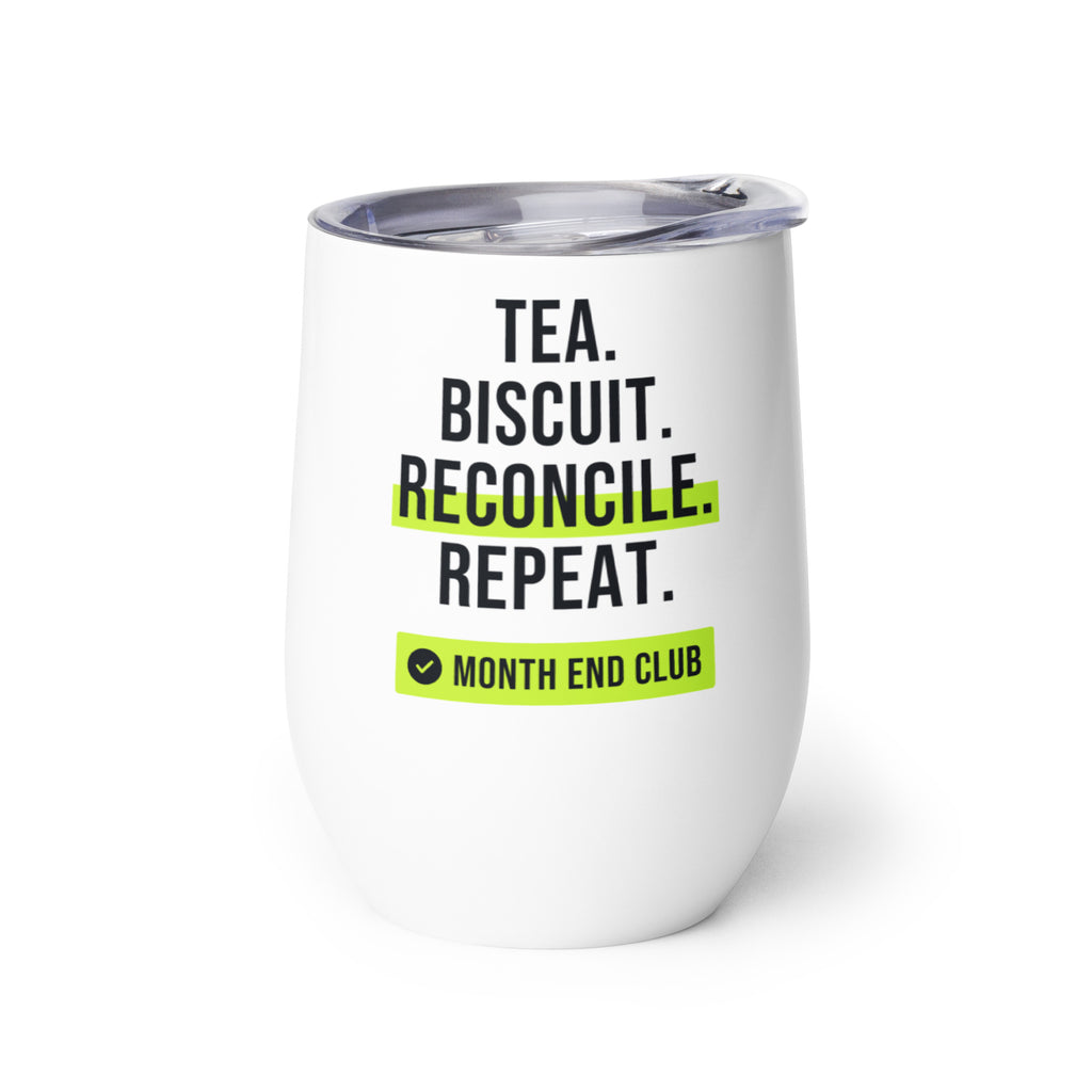 Tea. Biscuit. Reconcile. Repeat. Wine Tumbler – white wine tumbler, left side view