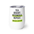 Tea. Biscuit. Reconcile. Repeat. Wine Tumbler – white wine tumbler, left side view