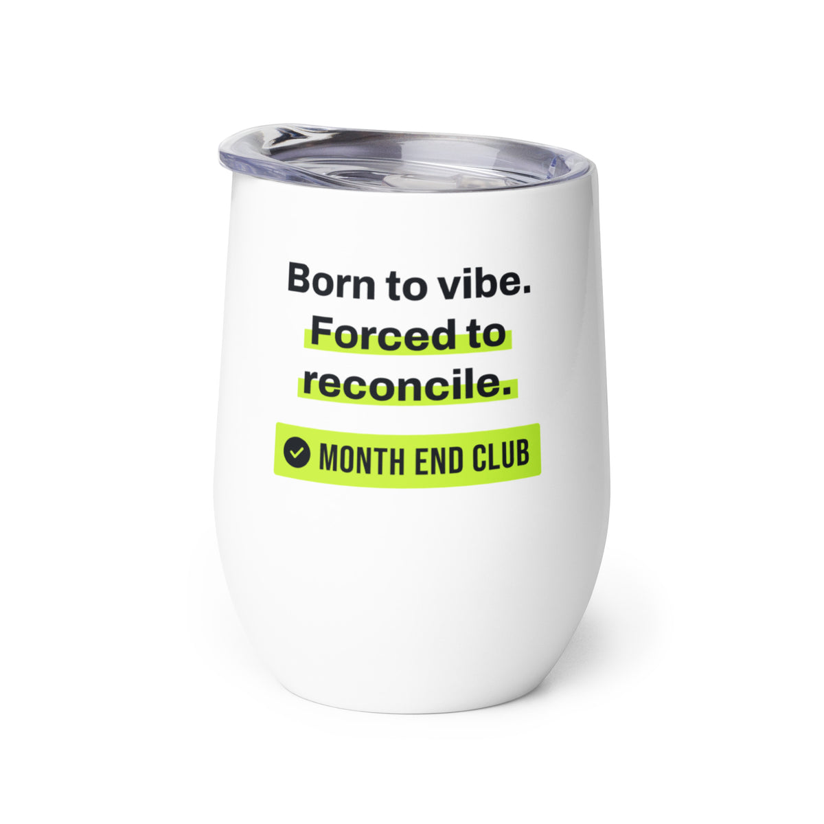 Born to Vibe Wine Tumbler – white wine tumbler, right side view
